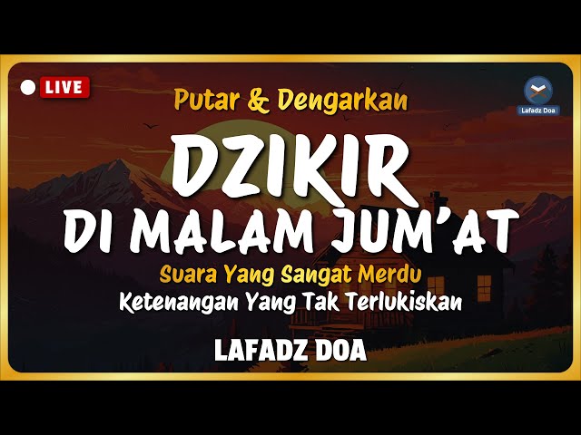 Dzikir Malam Sebelum Tidur - Dzikir Malam Jumat Merdu Menyejukkan Hati | Lafadz Doa