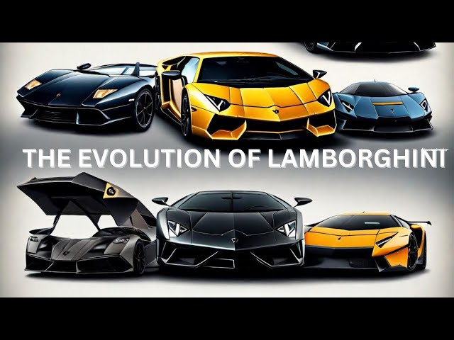 THE FANTASTIC EVOLUTION OF LAMBORGHINI