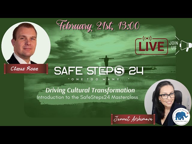 Driving Cultural Transformation. Join the Inaugural Safe Steps 24 LIVE Event with Claus Rose