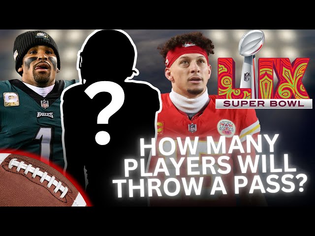 How many players will THROW A PASS? | Super Bowl LIX Chiefs vs Eagles Props, Picks and Predictions