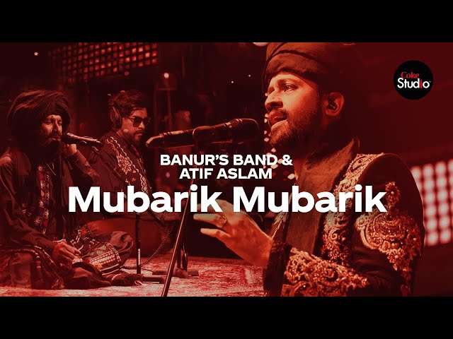 Coke Studio Season 12 | Mubarik Mubarik | Atif Aslam & Banur's Band