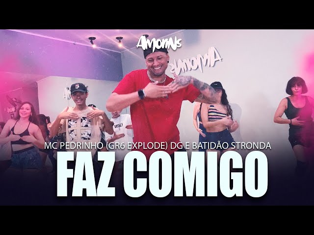 FAZ COMIGO - MC Pedrinho (GR6 Explode) DG e Batidão Stronda- Coreografia Amorins