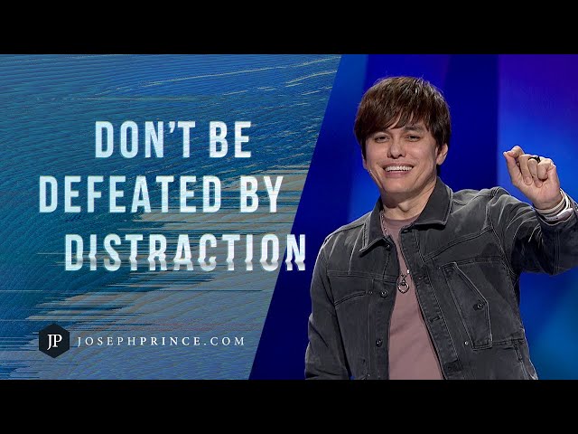 Don't Be Defeated By Distraction | Joseph Prince