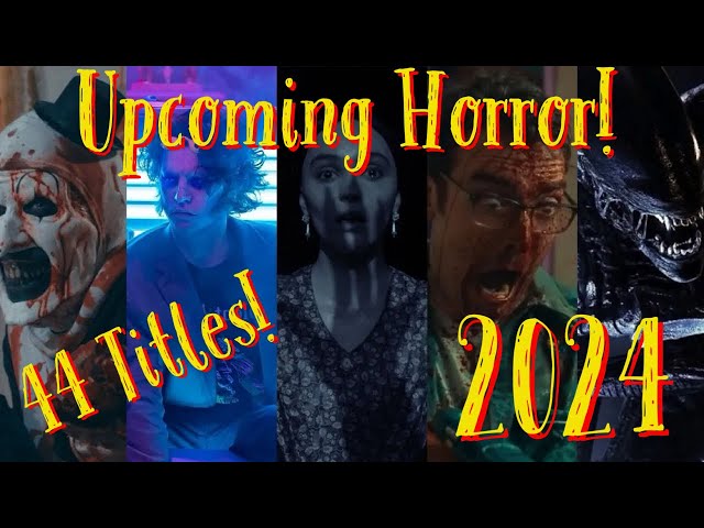 All The Upcoming Horror For 2024! 44 Titles to Get You Excited!