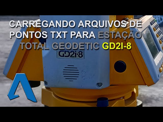 CARREGANDO ARQUIVOS DE PONTOS TXT PARA ESTAÇÃO TOTAL GEODETIC GD2I-8