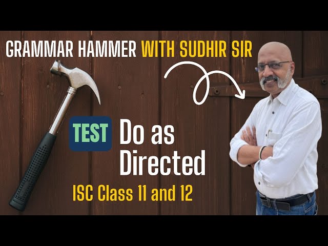 The Do As Directed Test for ISC Class 12 English Language Exam | SWS Grammar Hammer Series 2025