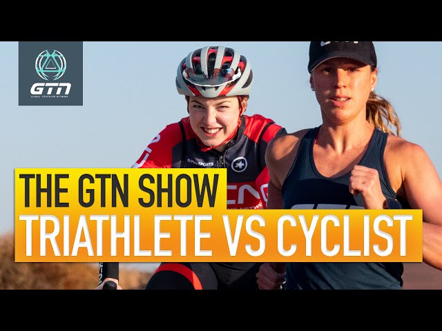 Triathlete Vs Cyclist: Who Is Stronger? | The GTN Show Ep. 136