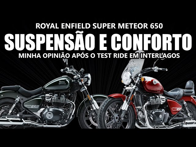 Minha opinião sobre a suspensão e conforto da Super Meteor 650 da Royal Enfield