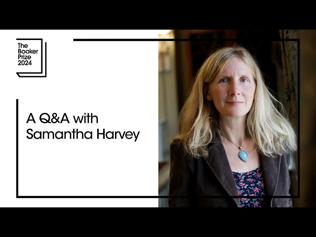 A Q&A with Samantha Harvey | The Booker Prize