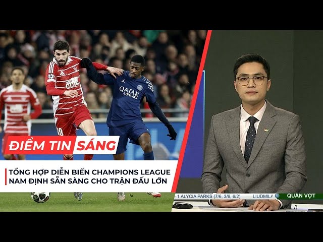 Điểm tin sáng 12/2: Diễn biến hấp dẫn vòng Play-off Champions League; TX Nam Định trước trận đấu lớn