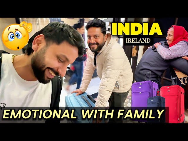 IRELAND ✈️ INDIA🇮🇳 | FAMILY EMOTIONAL HO GAI