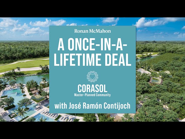 Punta Laguna Deal: Ronan Speaks to the Project Director of Corasol