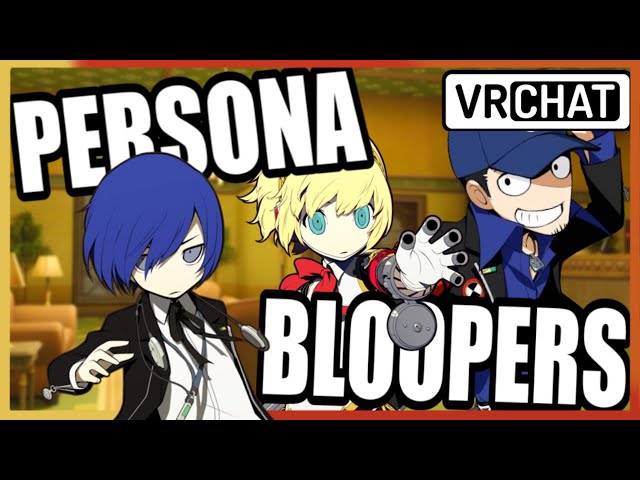 [BLOOPERS] I Made my Friends RP the Characters of Persona 3 [VRCHAT]