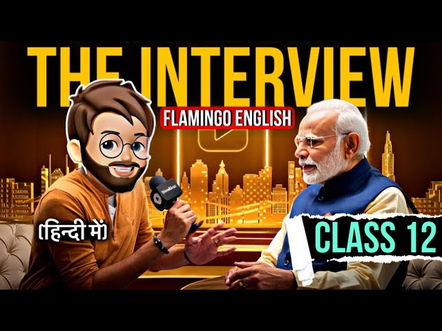 The Interview Class 12 | Full ( हिंदी में ) Explained | the interview class 12 English | Flamingo