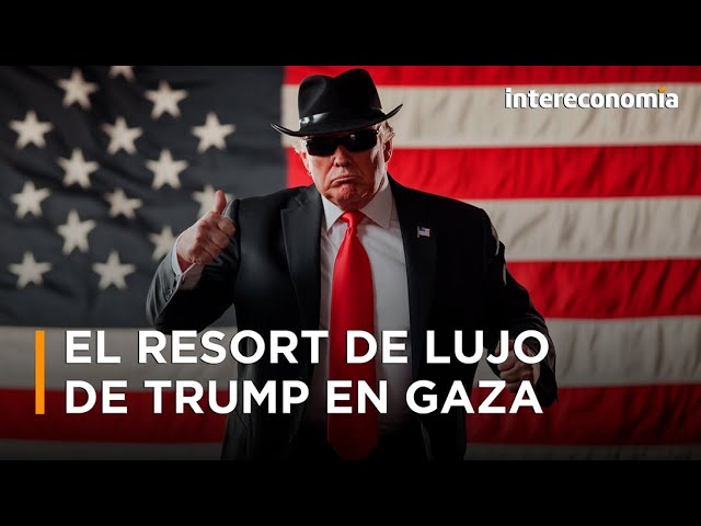 Trump quiere tomar Gaza y convertirla en la Riviera de Oriente Medio