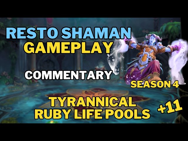 Resto Shaman Gameplay with Commentary: Ruby Life Pools, Season 4