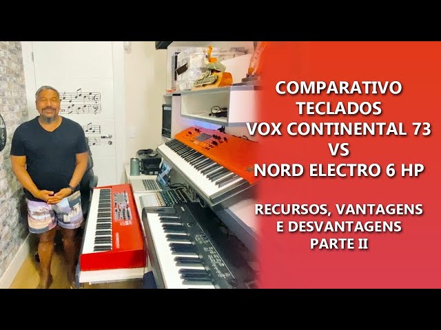 Dura Decisão:Vox Continental ou Nord Electro6HP?parte2 #nord