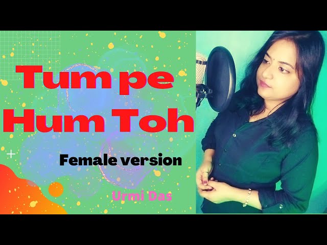 Tum Pe Hum Toh ( Female Virsion) Bole Chudiyan || Nawazuddin Tamannaah || Jyotica Tangri #urmidas