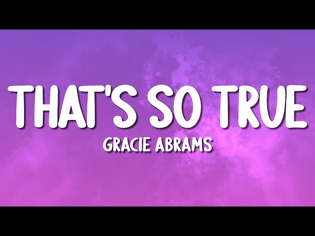 Gracie Abrams - That's So True (Lyrics)