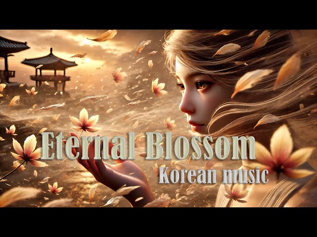 Korean music. Traditional korean music. Korean instrumental. Korean folk music. Eternal Blossom.