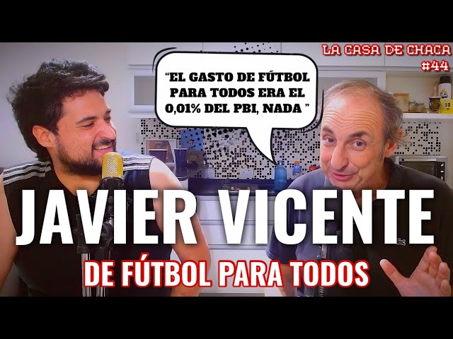 “EL MUNDIAL DE CLUBES ES GRATIS COMO FÚTBOL PARA TODOS” | JAVIER VICENTE x LA CASA DE CHACA #44