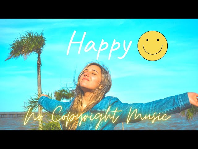 Free Happy Background Music | No Copyright Music For YouTube Vlog Videos Royalty Free