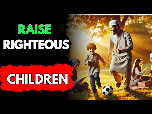 Raise Better Kids with These 7 Parenting Habits || Learn Islam