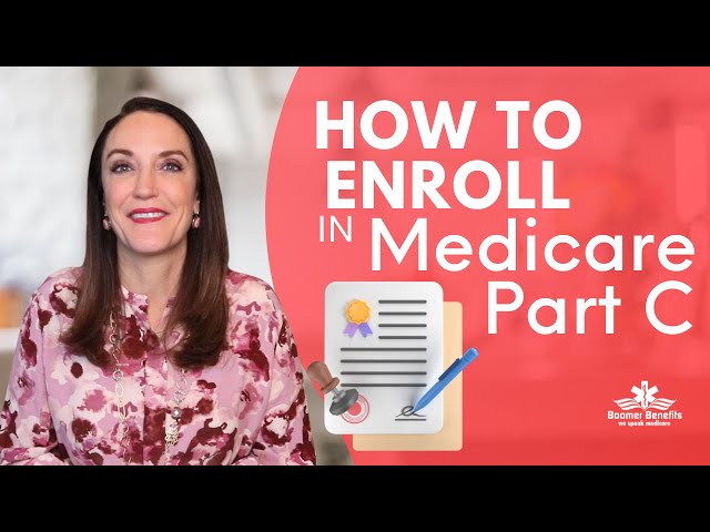 How to Enroll in Medicare Part C | Medicare Advantage Enrollment