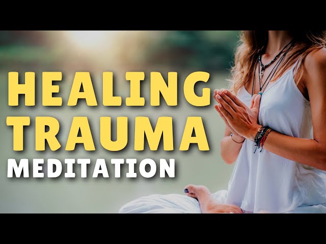 Guided Meditation for Trauma Healing & PTSD