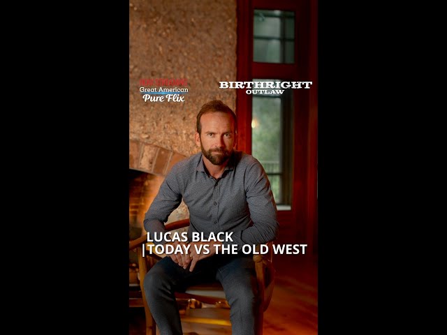 Lucas Black | The Old West vs. Today