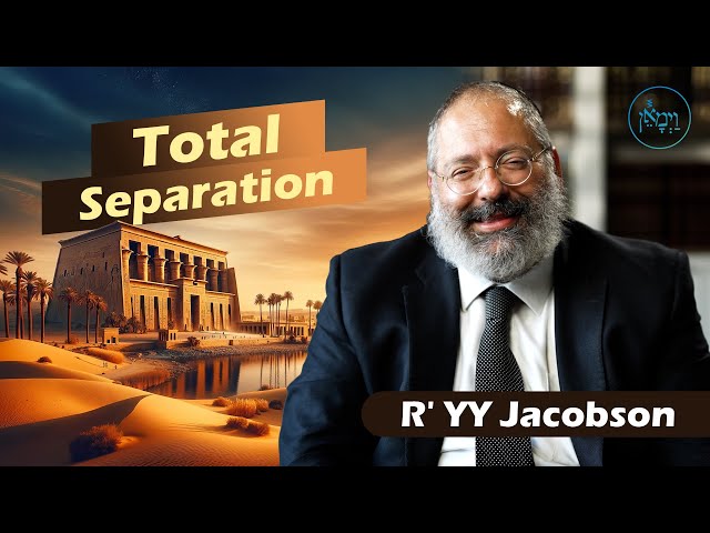 Total Separation | Rabbi YY Jacobson