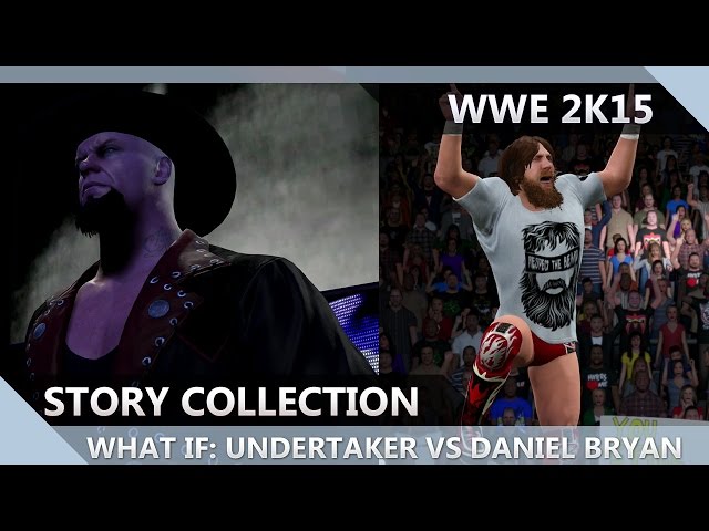 WWE 2K15 - What If: Undertaker vs Daniel Bryan - Story Collection - [Full]