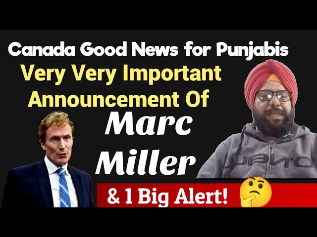 Canada Study Visa Good News । Very Important Announcement Of Marc Miller ।