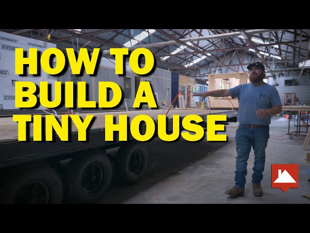 Building a Tiny Home from Start to Finish!