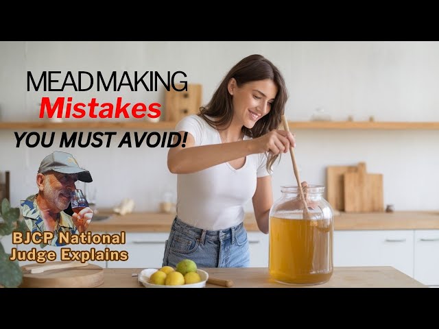 Mead Making Mistakes You Must Avoid!