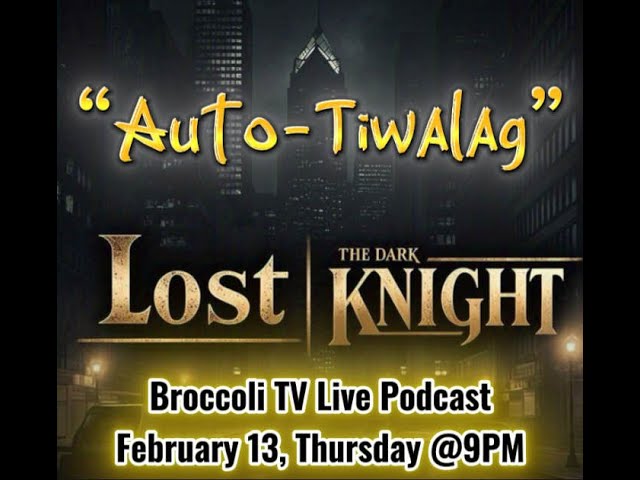 Lost and the Dark Knight Ep. 11 - Auto-Tiwalag (Live)