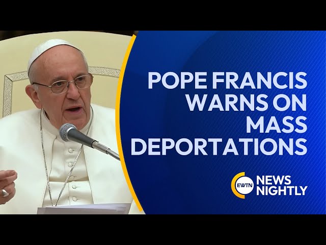 Pope Francis Warns Against Mass Deportations in Letter to US Bishops | EWTN News Nightly