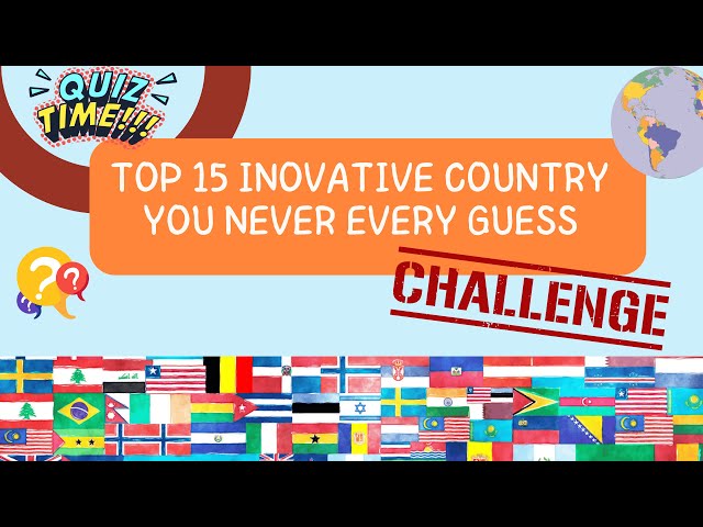 "Global Innovation Rankings:|The Top 15 Countries quiz" #inovative #quiz