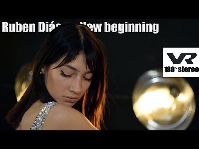 Ruben Diás - New beginning (Original dub mix) [180° VR Music Video]