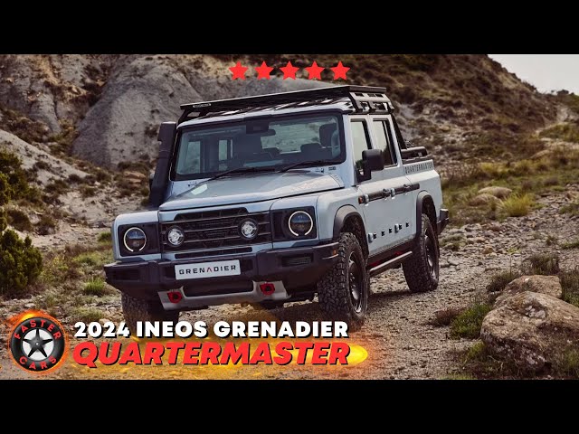 Unveiling the 2024 INEOS GRENADIER QUARTERMASTER: A Pickup Revolution!