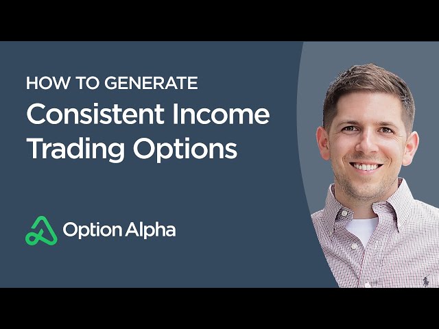 How to Generate Consistent Income Trading Options - Income Trading