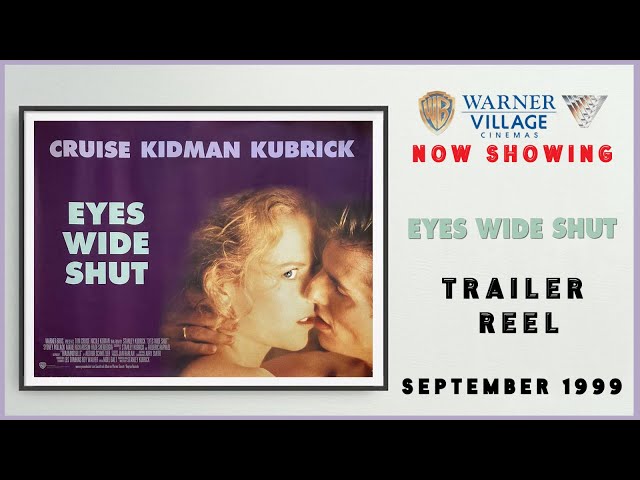 EYES WIDE SHUT (September 1999 Warner Village Cinema Trailer Reel) -- Home Cinema