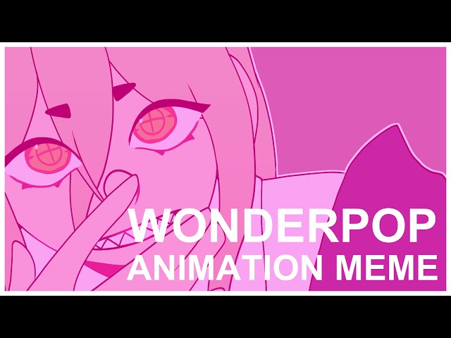 WONDERPOP | Animation Meme [Chainsaw Man]