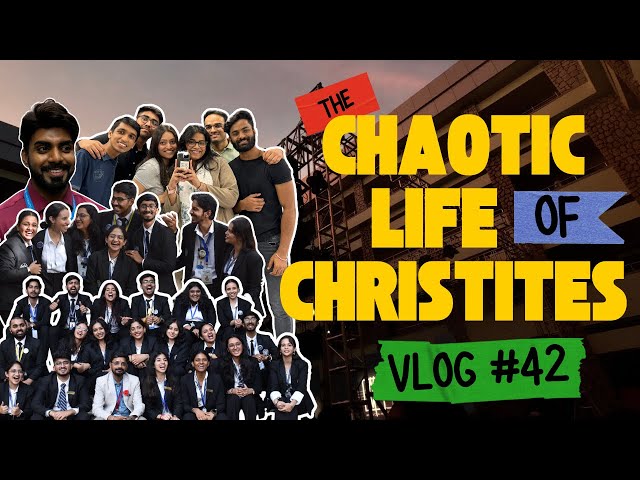 VLOG 42 | The Chaotic Life of Christites | Christ University, Bangalore Central Campus