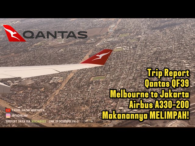 Qantas QF39 Melbourne to Jakarta, Airbus A330-200, Dikasih Makanan Melimpah 😳