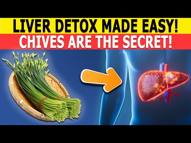 Chives for Liver Detox: The Simple Way to Eliminate Toxins!