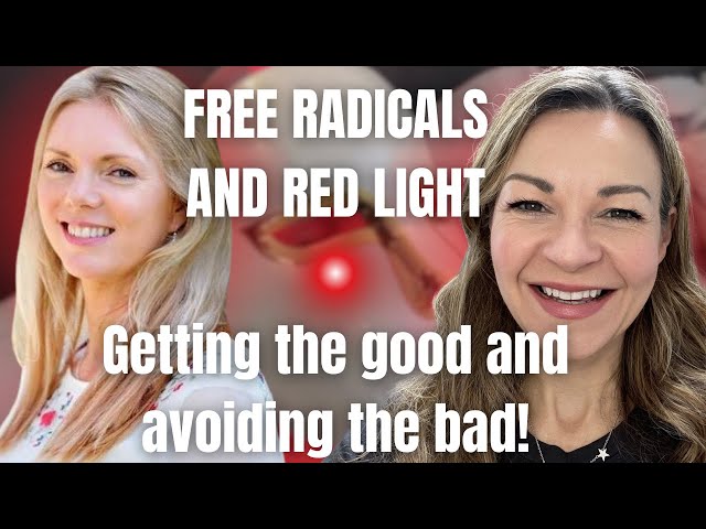 The link between free radicals and red light and how to get the pros and not the cons!