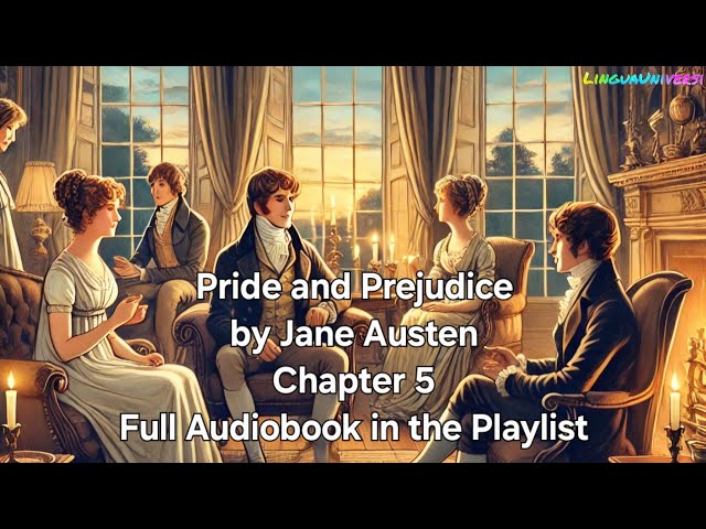 Pride and Prejudice by Jane Austen | Chapter 5 | Full Audiobook in the Playlist