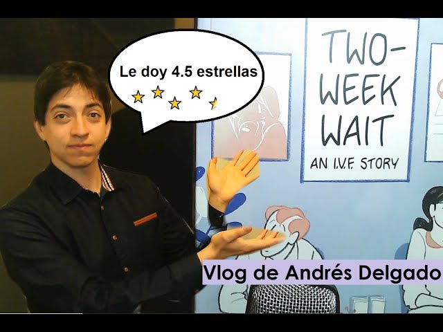 RESEÑA «Two-week wait: an IVF story» por Mara Wild et al. - Vlog de @AndresDelgadoEC