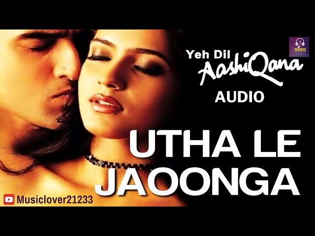 Utha Le Jaoonga | Kumar Sanu | Anuradha Paudwal | Yeh Dil Aashiqana (2002)